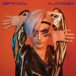 Zero Kill的專輯Unisex