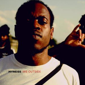 ดาวน์โหลดและฟังเพลง WE OUTSIDE (Explicit) พร้อมเนื้อเพลงจาก Myneiss