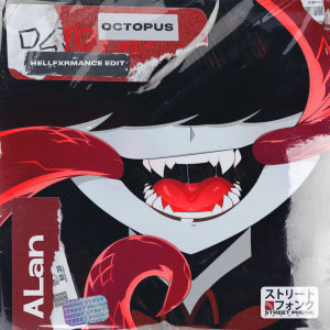 收聽ALan的Octopus (HELLFXRMANCE Edit)歌詞歌曲