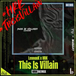Listen to This Is Villain (Remix) song with lyrics from LennonK