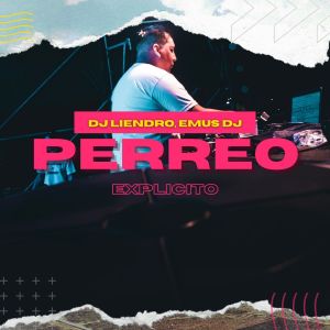 收聽DJ Liendro的Perreo Explícito歌詞歌曲