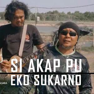 อัลบัม SI AKAP PU ศิลปิน Eko Sukarno