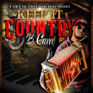 B Cam的专辑Keep It Country (Explicit)