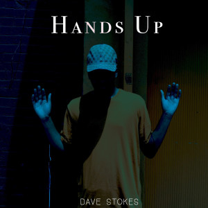 收聽Dave $tokes的Hands Up (Explicit)歌詞歌曲