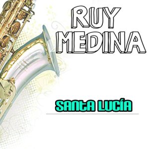 收聽Ruy Medina的Santa Lucía歌詞歌曲