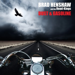 ดาวน์โหลดและฟังเพลง Dust and Gasoline พร้อมเนื้อเพลงจาก BRAD HENSHAW & THE ROAD KINGS