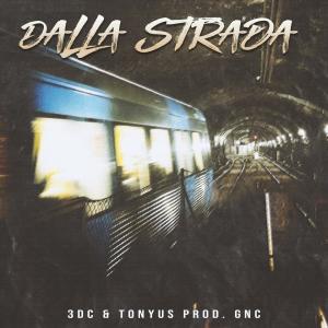 ดาวน์โหลดและฟังเพลง Dalla Strada (feat. 3DC & Tonyus) (Explicit) พร้อมเนื้อเพลงจาก Gnc