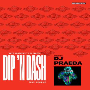 ดาวน์โหลดและฟังเพลง Dip 'N Dash (feat. aems) พร้อมเนื้อเพลงจาก Nato Northeast
