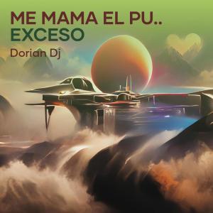 อัลบัม Me Mama El Pu.. Exceso (Live) (Explicit) ศิลปิน Dorian DJ