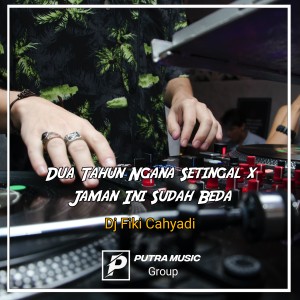 Dengarkan lagu Dua Tahun Ngana Setingal x Jaman Ini Sudah Beda (Remix) nyanyian Dj Fiki Cahyadi dengan lirik