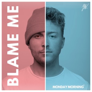 收聽Monday Morning的Blame Me歌詞歌曲