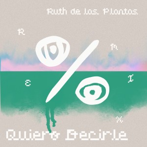 BUDAYA的專輯Quiero Decirle (Ruth de las Plantas Lofi Remix)