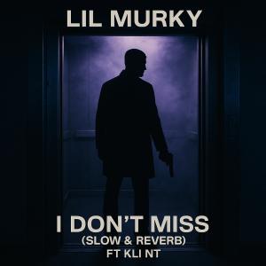 收聽Lil Murky的I Don't Miss (feat. Kli Nt) (Slow & Reverb) (Explicit)歌詞歌曲