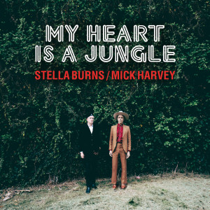 Mick Harvey的專輯My Heart Is a Jungle
