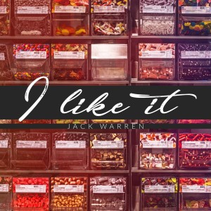 ดาวน์โหลดและฟังเพลง I like it พร้อมเนื้อเพลงจาก Jack Warren