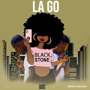 Album La Go (Explicit) from Black Stone