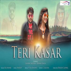 Listen to Teri Kasar song with lyrics from Raj Mavar