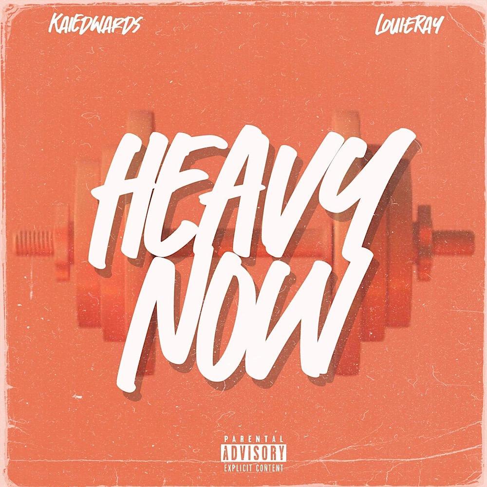 Heavy Now (feat. Louie Ray) (Explicit)