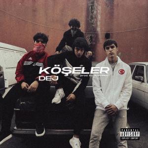 Dengarkan lagu Köşeler (Explicit) nyanyian Dej dengan lirik