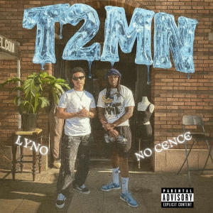 ดาวน์โหลดและฟังเพลง T2MN (feat. No Cence) (Explicit) พร้อมเนื้อเพลงจาก LYNO