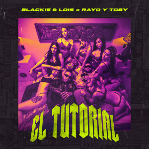 ดาวน์โหลดและฟังเพลง El Tutorial (Explicit) พร้อมเนื้อเพลงจาก Blackie