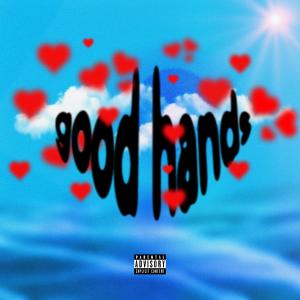 ดาวน์โหลดและฟังเพลง Good Hands (Explicit) พร้อมเนื้อเพลงจาก IVRY