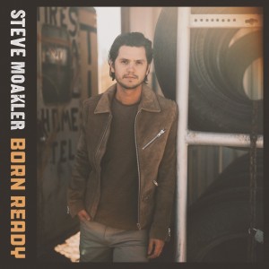 收聽Steve Moakler的Born Ready歌詞歌曲