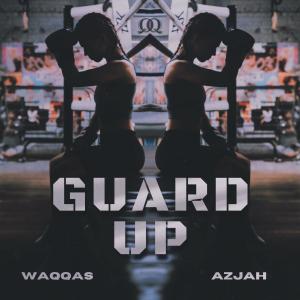 Waqqas的專輯Guard Up (feat. Azjah) [Radio Edit]