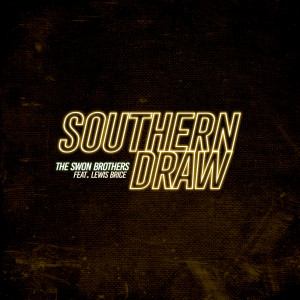 收聽The Swon Brothers的Southern Draw歌詞歌曲