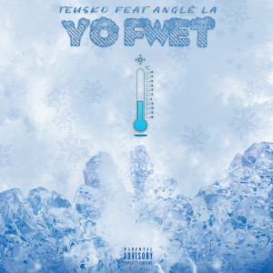 收聽Teusko的Yo Fwet (Explicit)歌詞歌曲