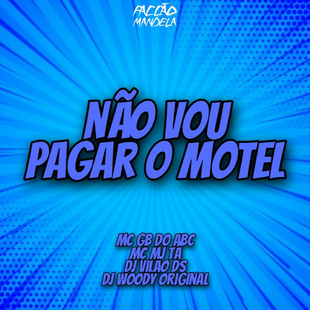 Não Vou Pagar o Motel (feat. DJ Vilão DS) (Explicit) (feat. DJ Vilão DS|Explicit)