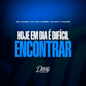 收聽MC Xangai的Hoje em Dia é Difícil Encontrar (Versão BH|Explicit)歌詞歌曲