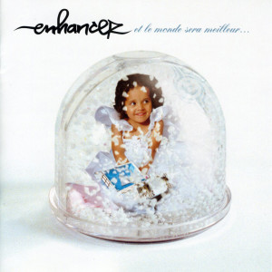 Album Et le monde sera meilleur... (Explicit) from Enhancer