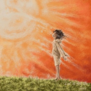 Listen to Let It All Go（0.8x） (完整版) song with lyrics from MIKS