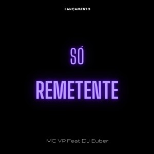 DJ EUBER的专辑Só Remetente