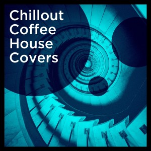 Afternoon Acoustic的專輯Chillout Coffee House Covers