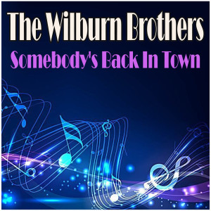 The Wilburn Brothers的專輯Somebody's Back In Town