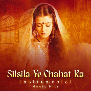 Ismail Darbar的專輯Silsila Ye Chahat Ka (From "Devdas" / Instrumental Music Hits)