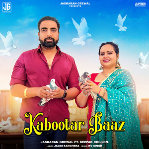 Listen to Kabootar Baaz song with lyrics from Jaskaran Grewal