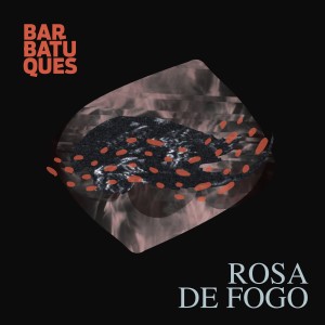 Barbatuques的專輯Rosa de Fogo