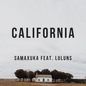 收聽SAMAXUKA的California歌詞歌曲