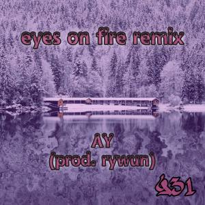 eyes on fire remix (Explicit)