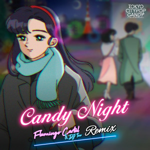 Album Candy Night (Flamingo Cartel & DJ TARO Remixx) oleh TOKYO CITYPOP CANDY