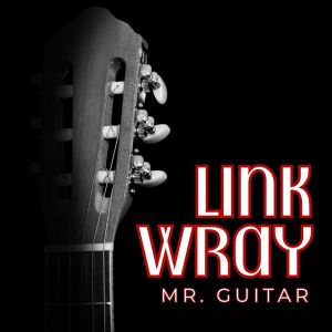 Album Mr. Guitar from Link Wray