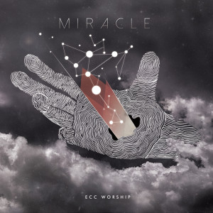 ECC Worship的专辑Miracle