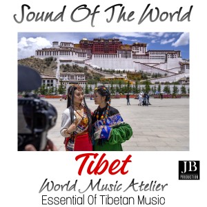 World Music Atelier的專輯Sound Of The World Tibet