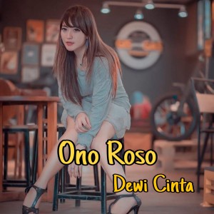 收听Dewi Cinta的Ono Roso歌词歌曲