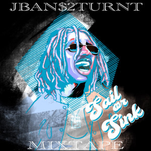 Album Sail or Sink oleh Jban$2Turnt