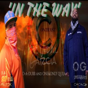 D-A-Dubb的專輯In the Way (feat. Vidal Garcia & One&Only Quija) [Explicit]