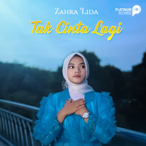 收听Zahra Lida的Tak Cinta Lagi歌词歌曲